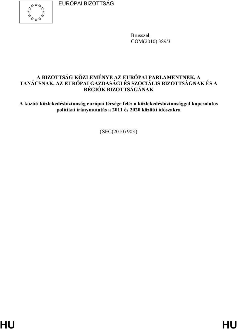 BIZOTTSÁGÁNAK A közúti közlekedésbiztonság európai térsége felé: a