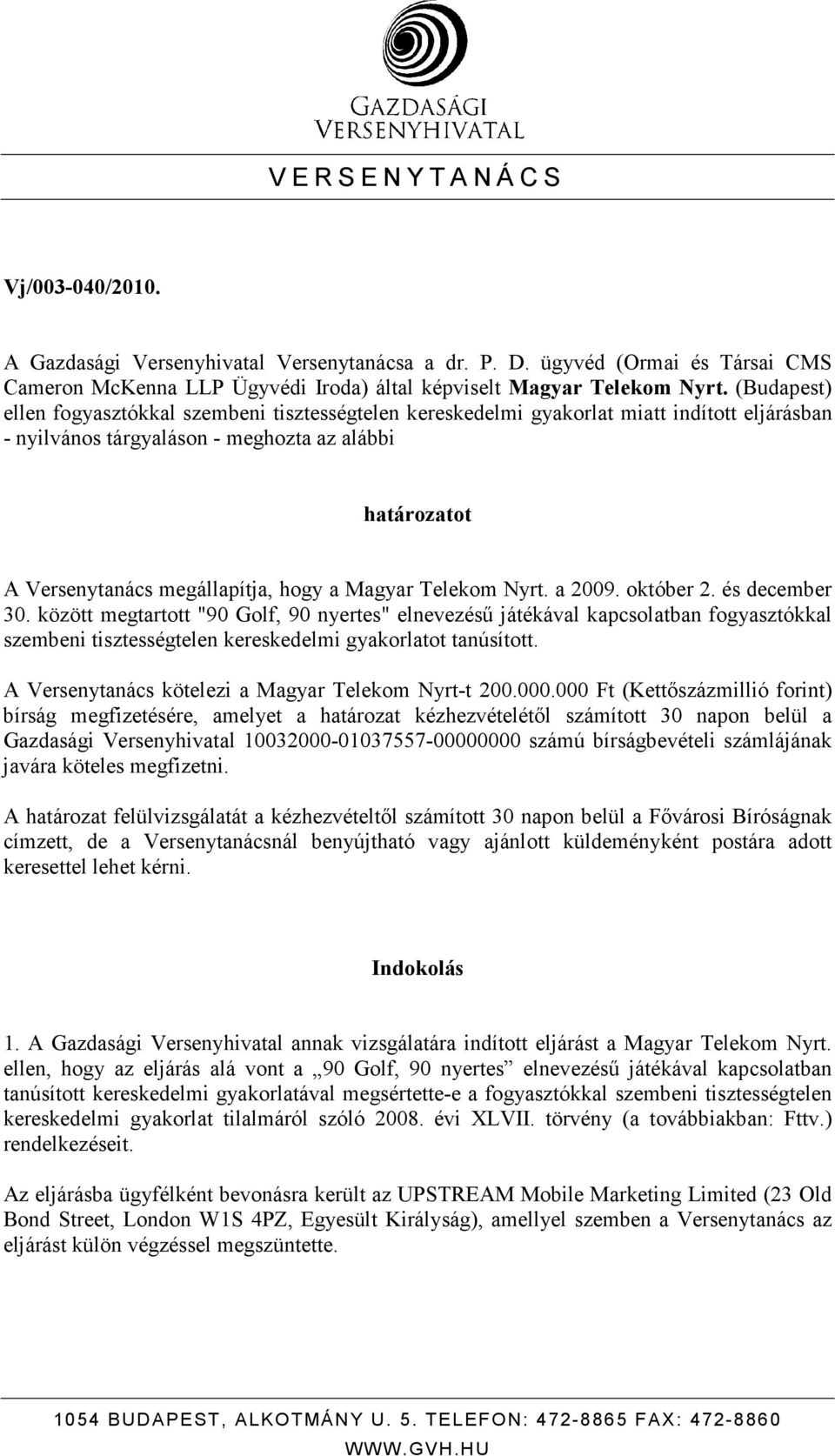 Magyar Telekom Nyrt. a 2009. október 2. és december 30.