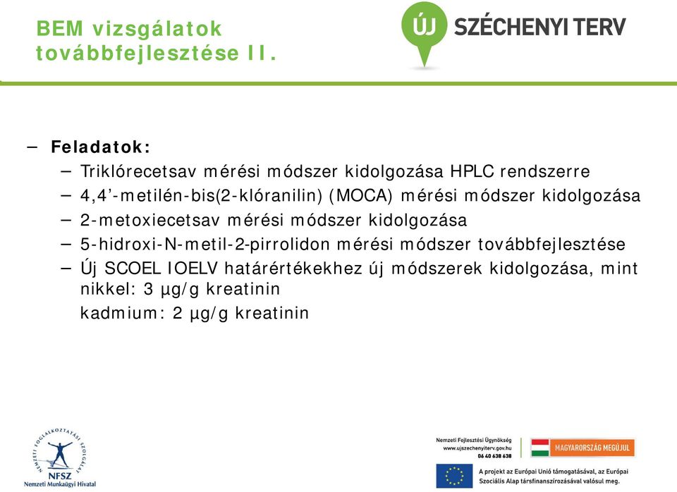 -metilén-bis(2-klóranilin) (MOCA) mérési módszer kidolgozása 2-metoxiecetsav mérési módszer