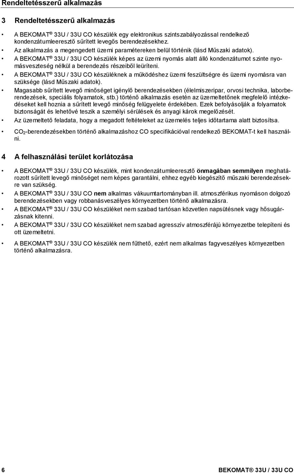 docx @ 14924 @ @ 1 Pos: 22 /Beko Technische Dok um ent at ion/best im m ungsgem äß e Ver wend ung/be KO M AT/Aussch luß An wendun g BM 31/32/33 +U @ 0\m od_123600383751 1_5128.