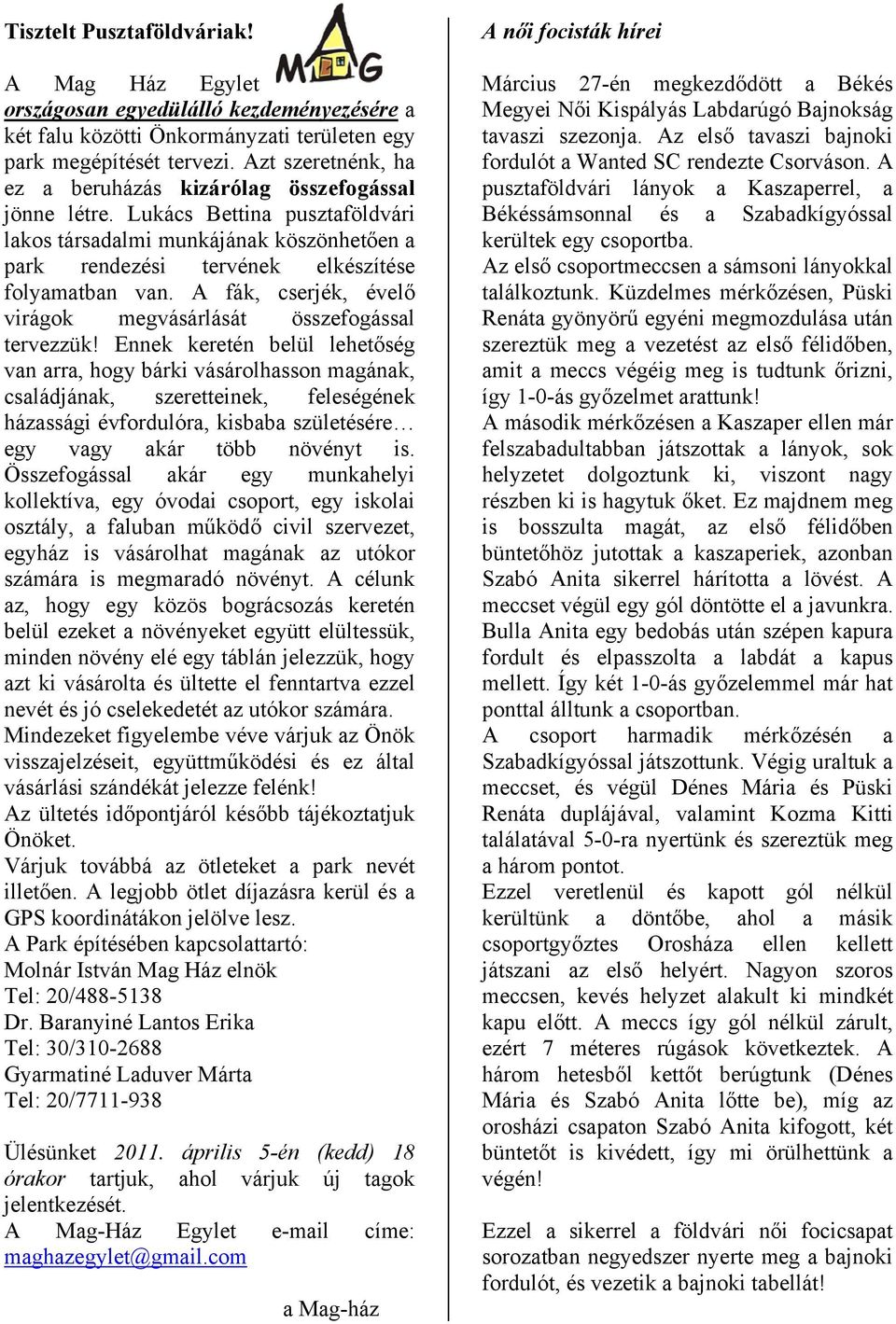 A fák, cserjék, évelő virágok megvásárlását összefogással tervezzük!