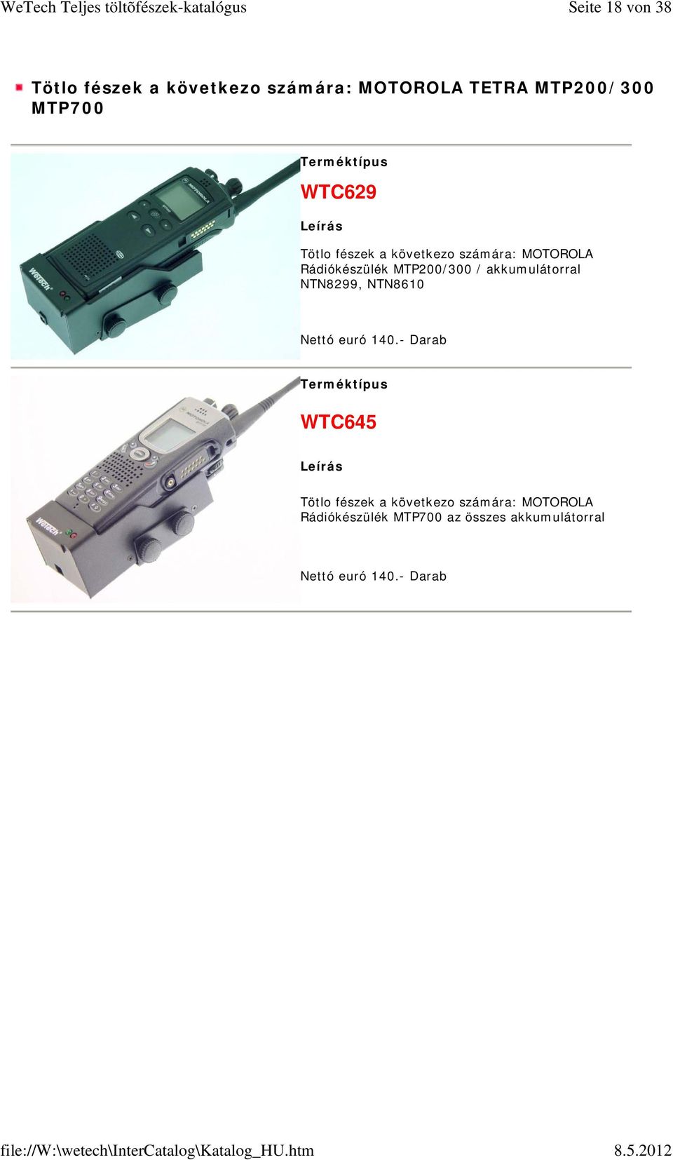 akkumulátorral NTN8299, NTN8610 Nettó euró 140.
