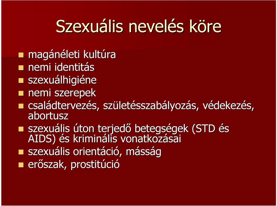 védekezés, abortusz szexuális úton terjedı betegségek (STD és