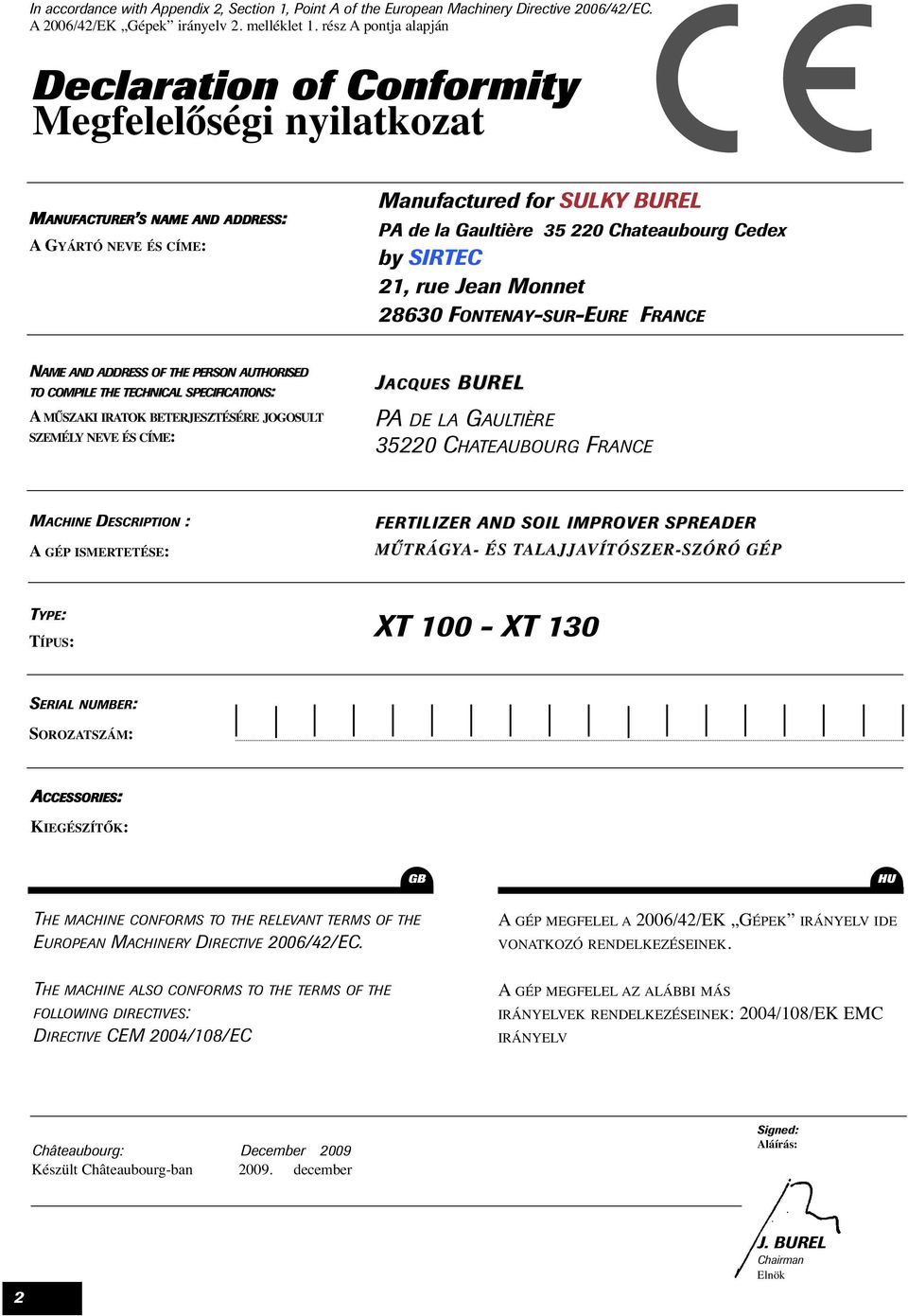 by SIRTEC, rue Jean Monnet 860 FONTENAY-SUR-EURE FRANCE NAME AND ADDRESS OF THE PERSON AUTHORISED TO COMPILE THE TECHNICAL SPECIFICATIONS: A MŰSZAKI IRATOK ETERJESZTÉSÉRE JOGOSULT SZEMÉLY NEVE ÉS
