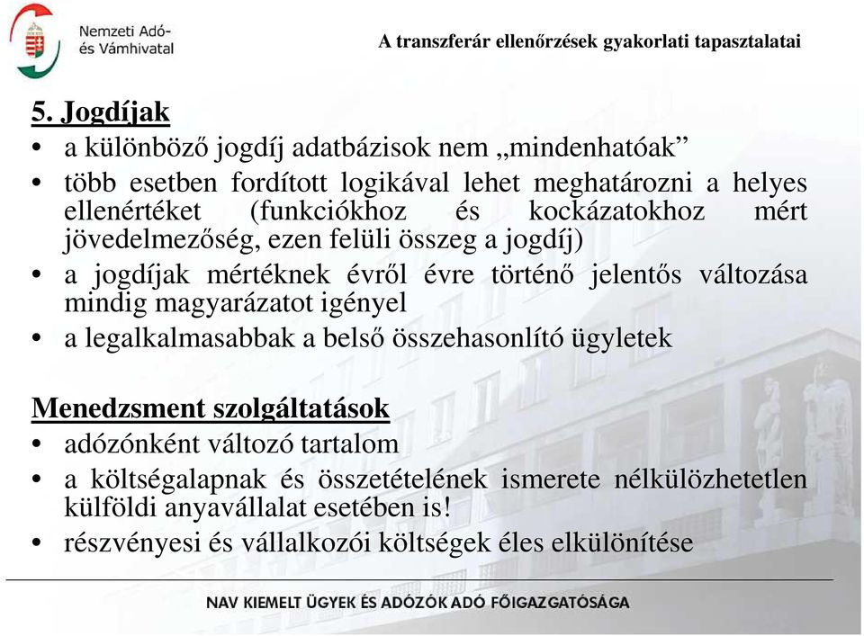 mindig magyarázatot igényel a legalkalmasabbak a belsı összehasonlító ügyletek Menedzsment szolgáltatások adózónként változó tartalom a