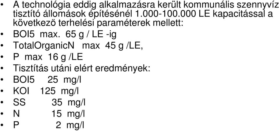 000 LE kapacitással a következő terhelési paraméterek mellett: BOI5 max.