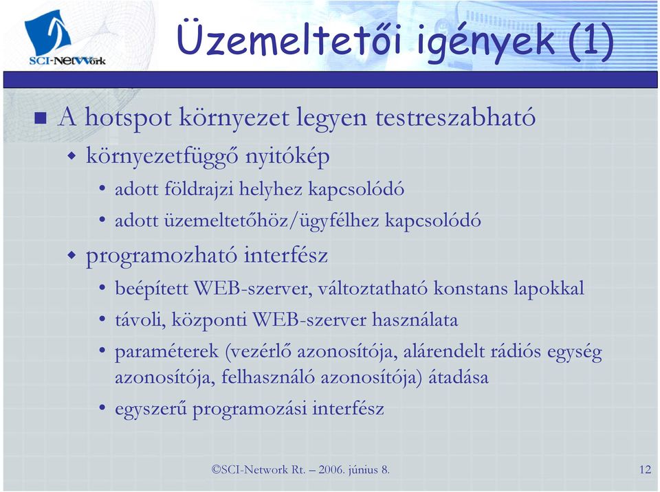 konstans lapokkal távoli, központi WEB-szerver használata paraméterek (vezérlő azonosítója, alárendelt rádiós