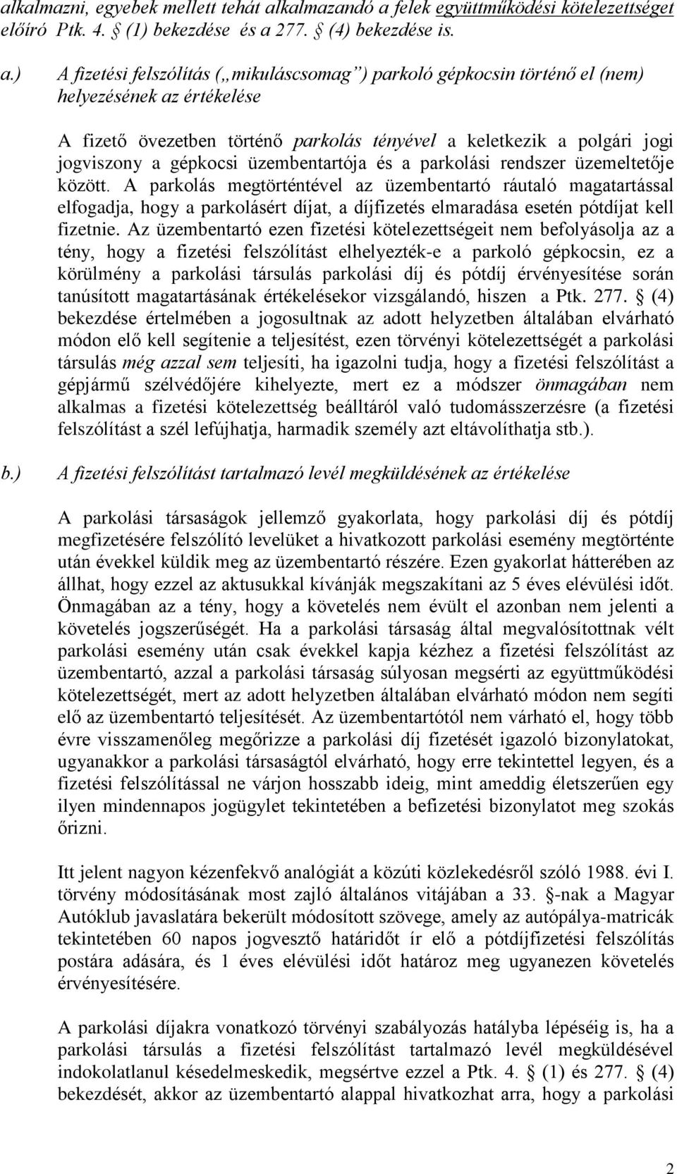 felek együttmûködési kötelezettséget elõíró Ptk. 4. (1) bekezdése és a 