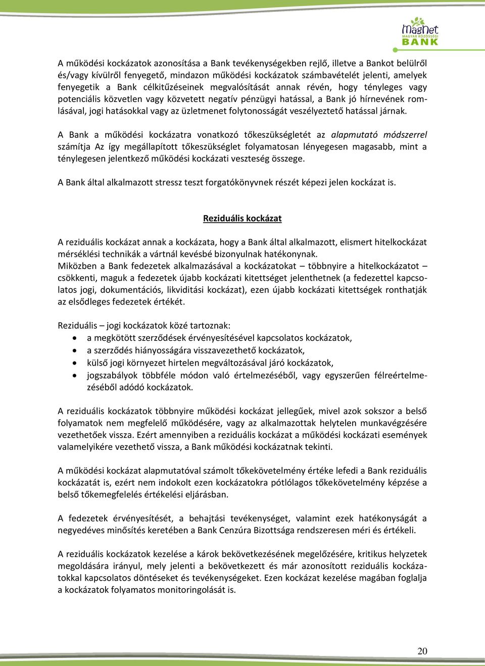 folytonosságát veszélyeztető hatással járnak.