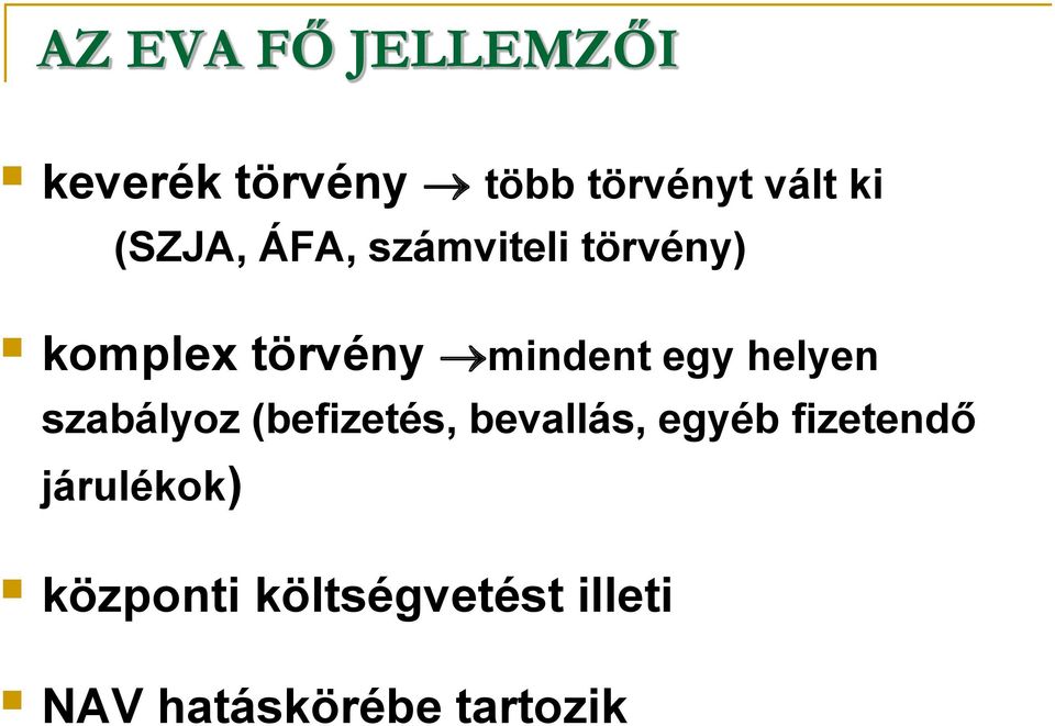 helyen szabályoz (befizetés, bevallás, egyéb fizetendő