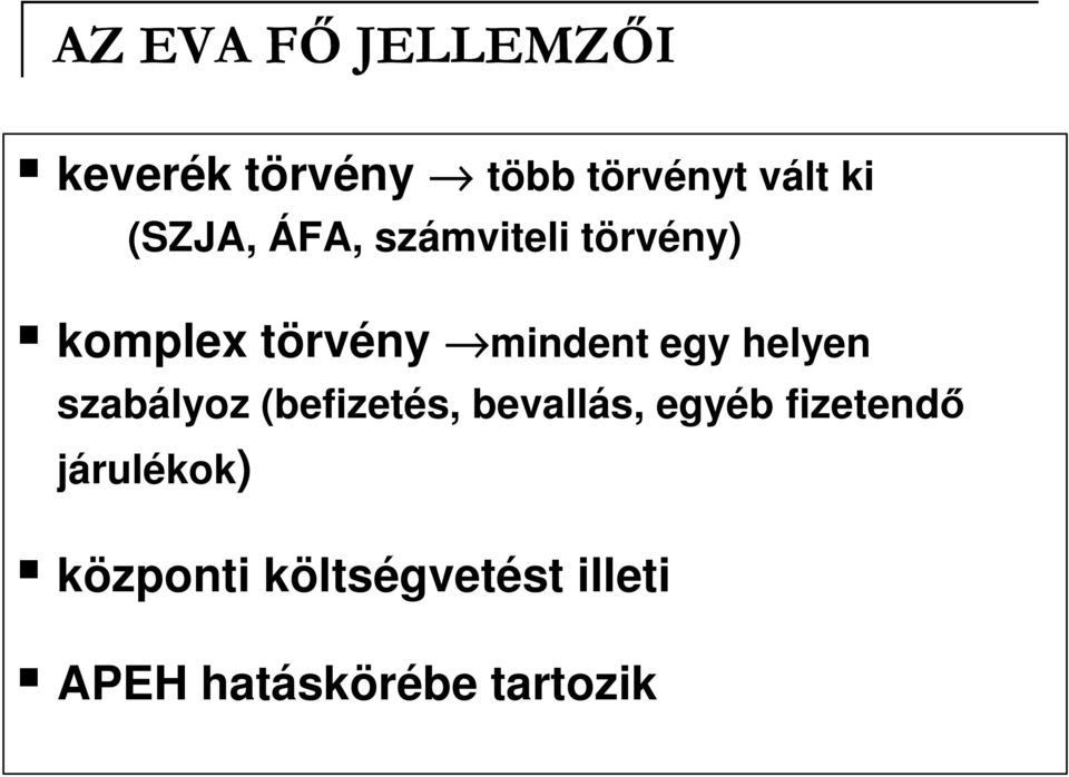 helyen szabályoz (befizetés, bevallás, egyéb fizetendı