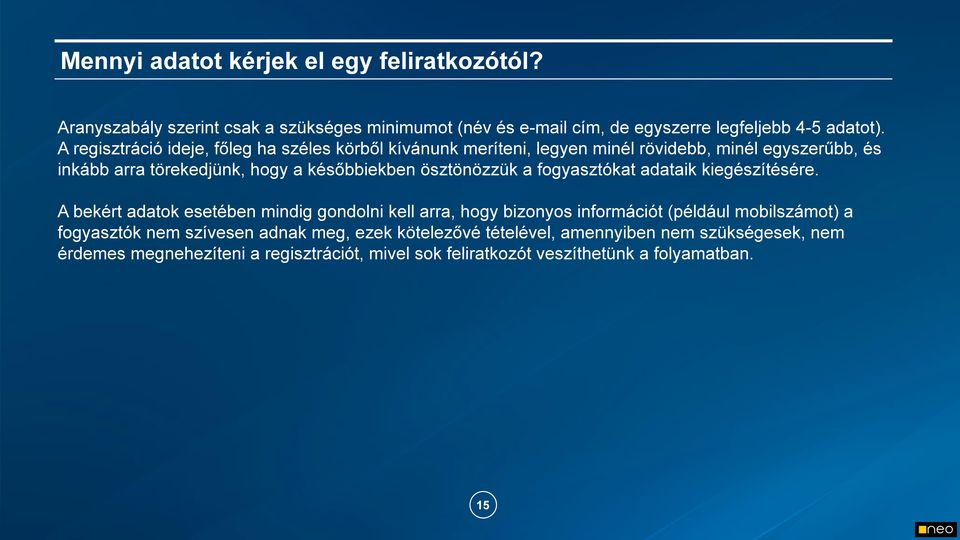ösztönözzük a fogyasztókat adataik kiegészítésére.