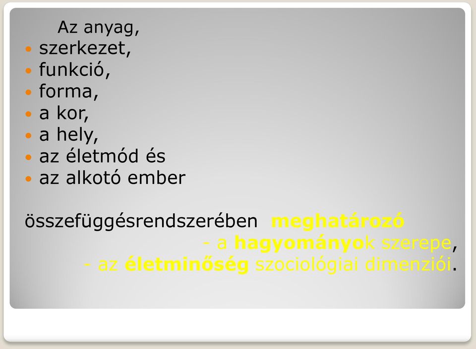 összefüggésrendszerében meghatározó - a