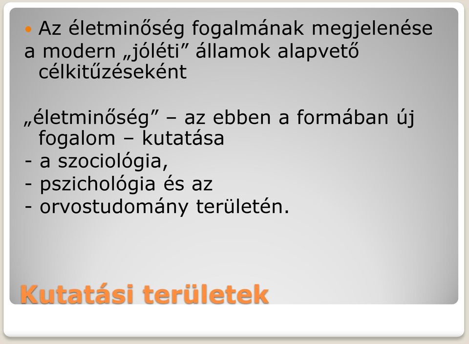 formában új fogalom kutatása - a szociológia, -