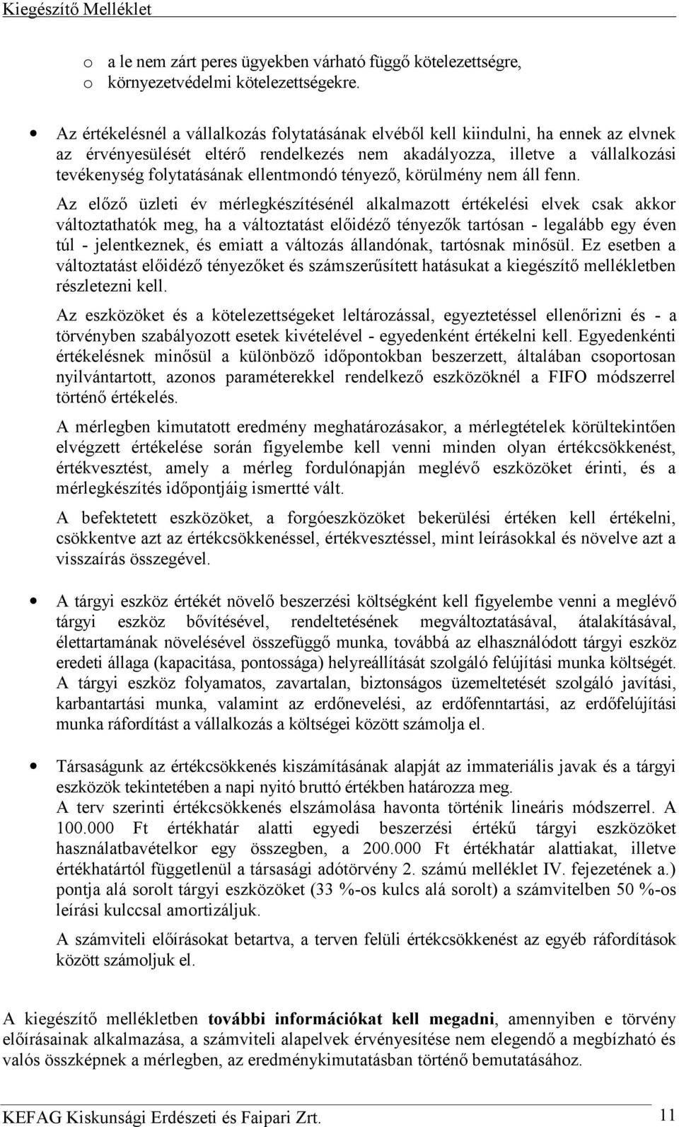 ellentmondó tényező, körülmény nem áll fenn.