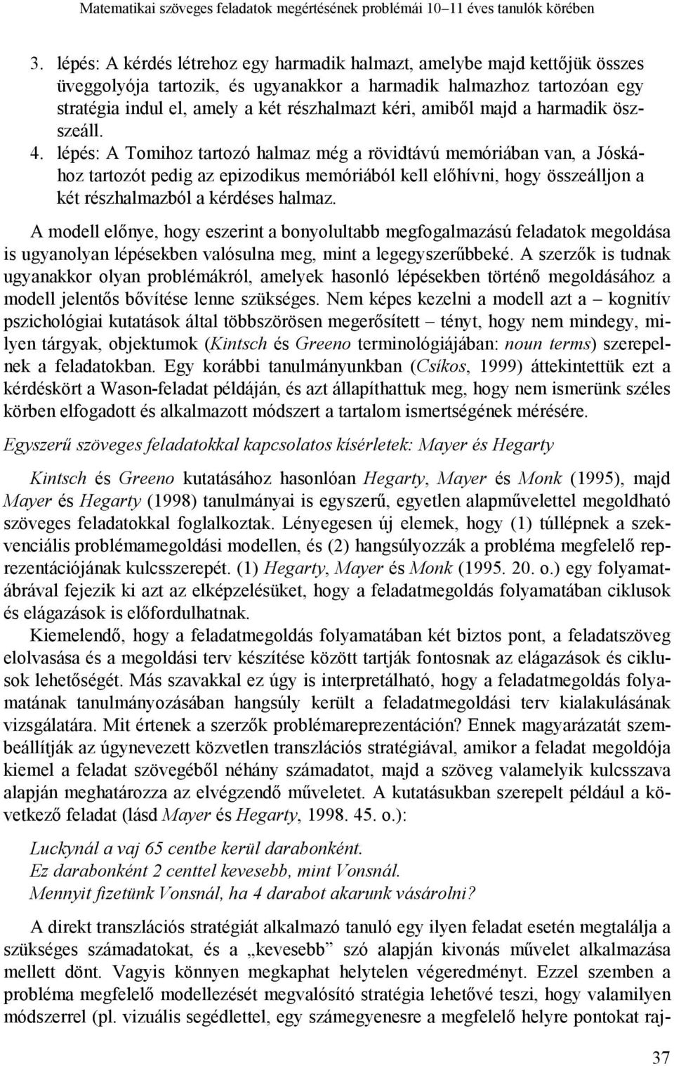 amiből majd a harmadik öszszeáll. 4.