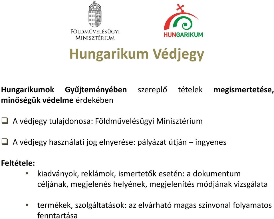 útján ingyenes Feltétele: kiadványok, reklámok, ismertetők esetén: a dokumentum céljának, megjelenés