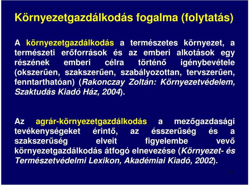Környezetvédelem, Szaktudás Kiadó Ház, 2004).