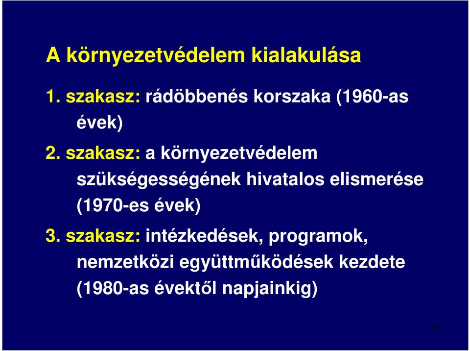 szakasz: a környezetvédelem szükségességének hivatalos elismerése