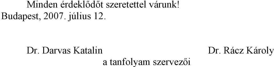 július 12. Dr.