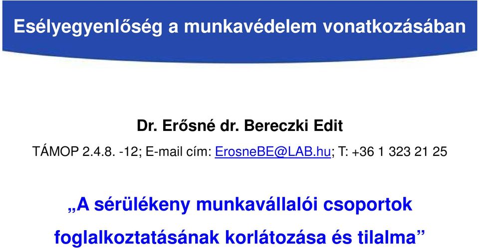-12; E-mail cím: ErosneBE@LAB.