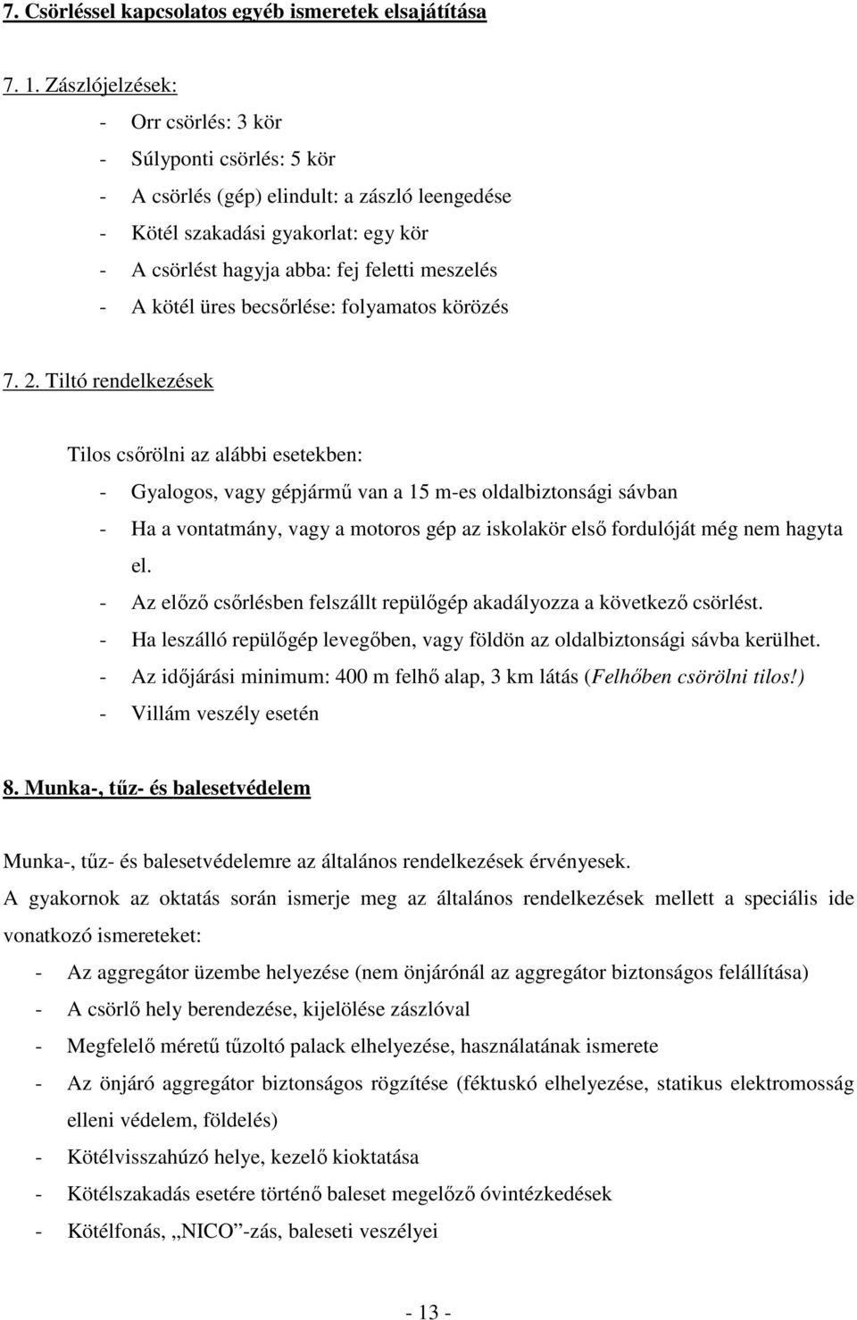 kötél üres becsırlése: folyamatos körözés 7. 2.