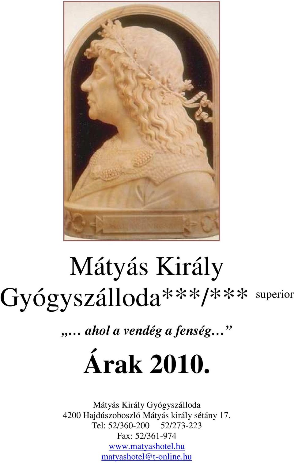 Mátyás Király Gyógyszálloda 4200 Hajdúszoboszló Mátyás