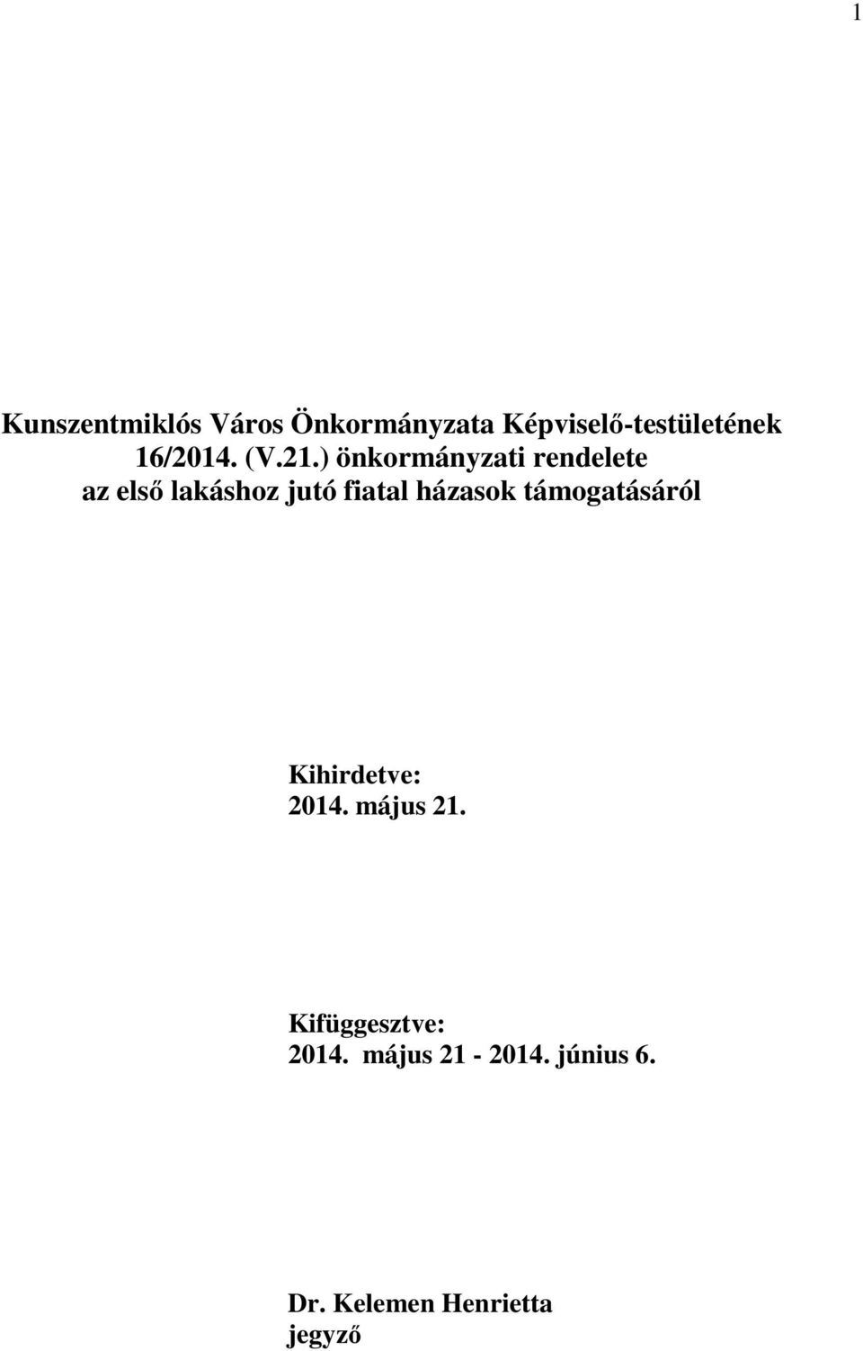 ) önkormányzati rendelete az első lakáshoz jutó fiatal házasok