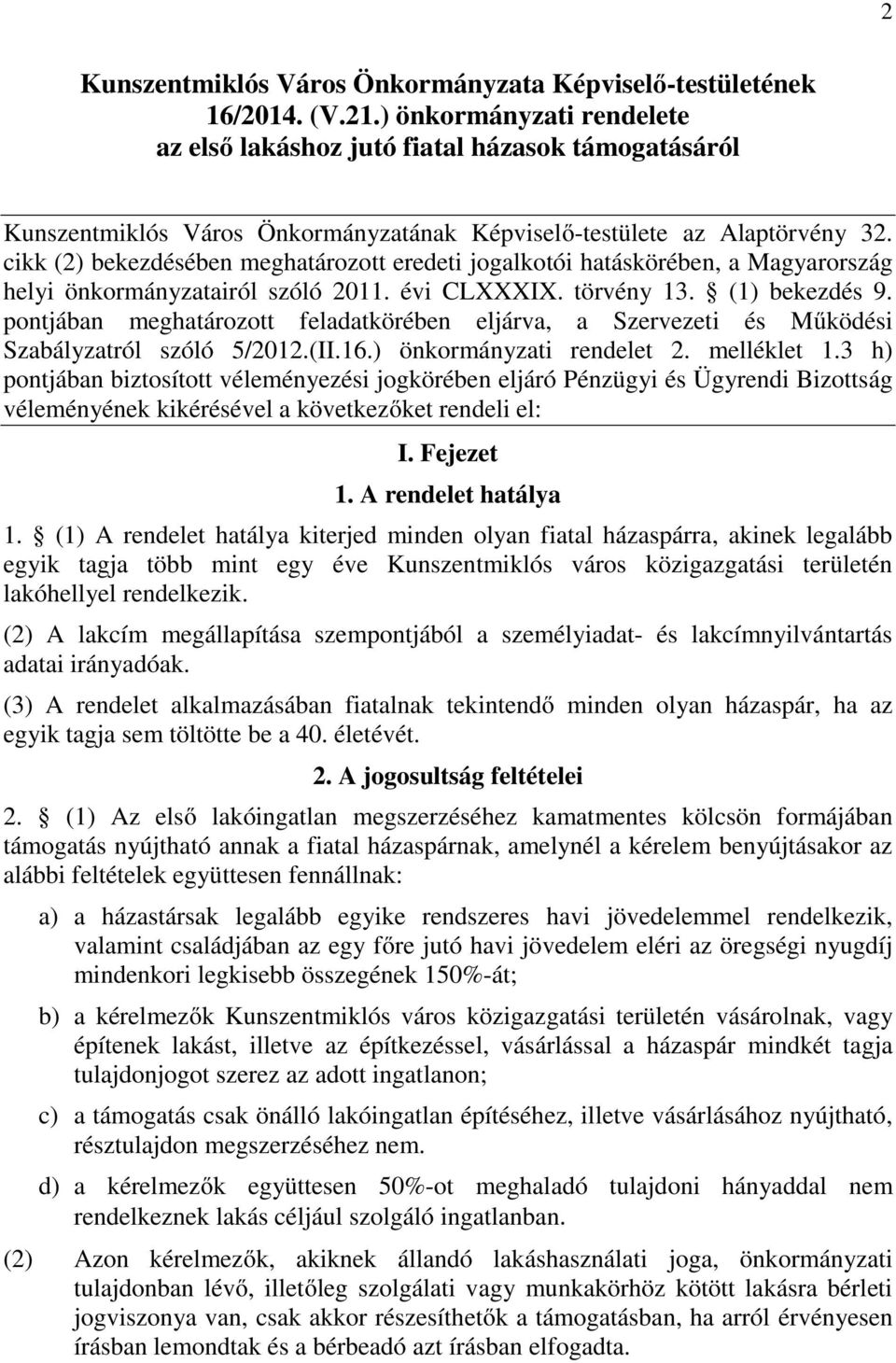 cikk (2) bekezdésében meghatározott eredeti jogalkotói hatáskörében, a Magyarország helyi önkormányzatairól szóló 2011. évi CLXXXIX. törvény 13. (1) bekezdés 9.