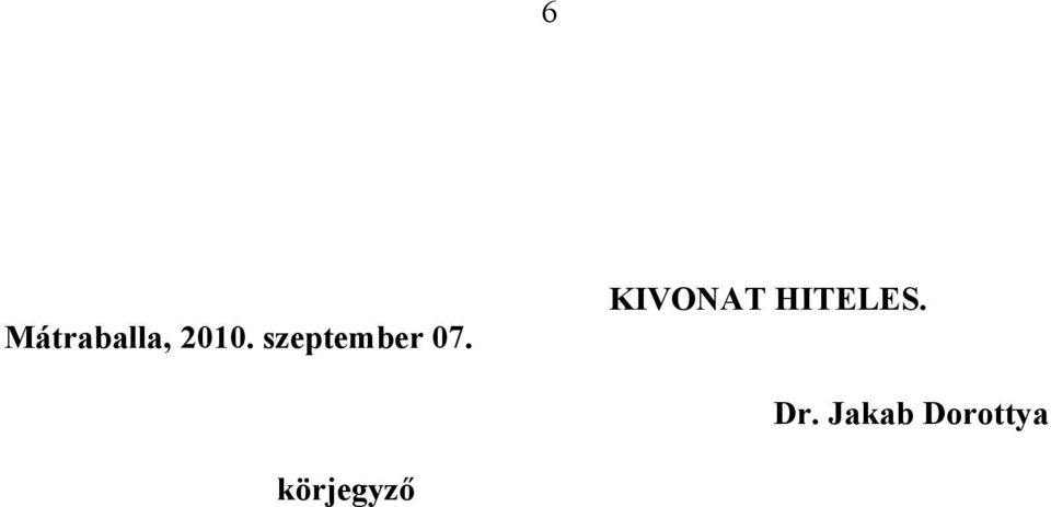 KIVONAT HITELES. Dr.