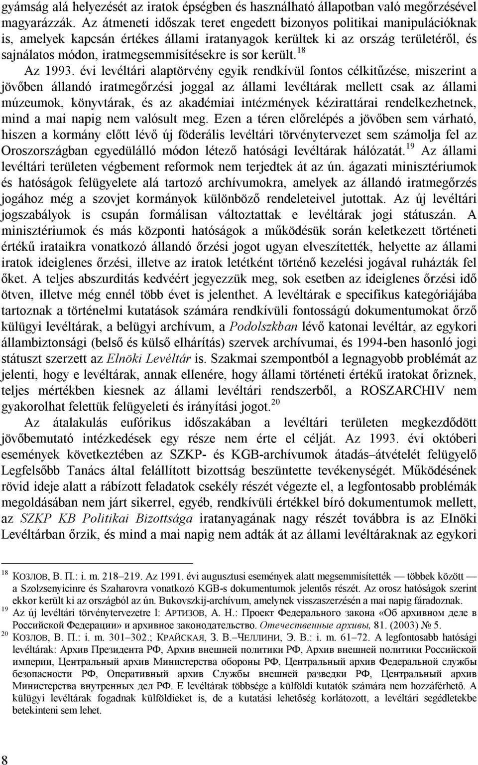 sor került. 18 Az 1993.