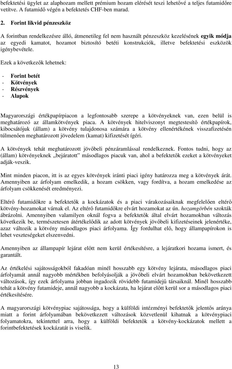 eszközök igénybevétele.