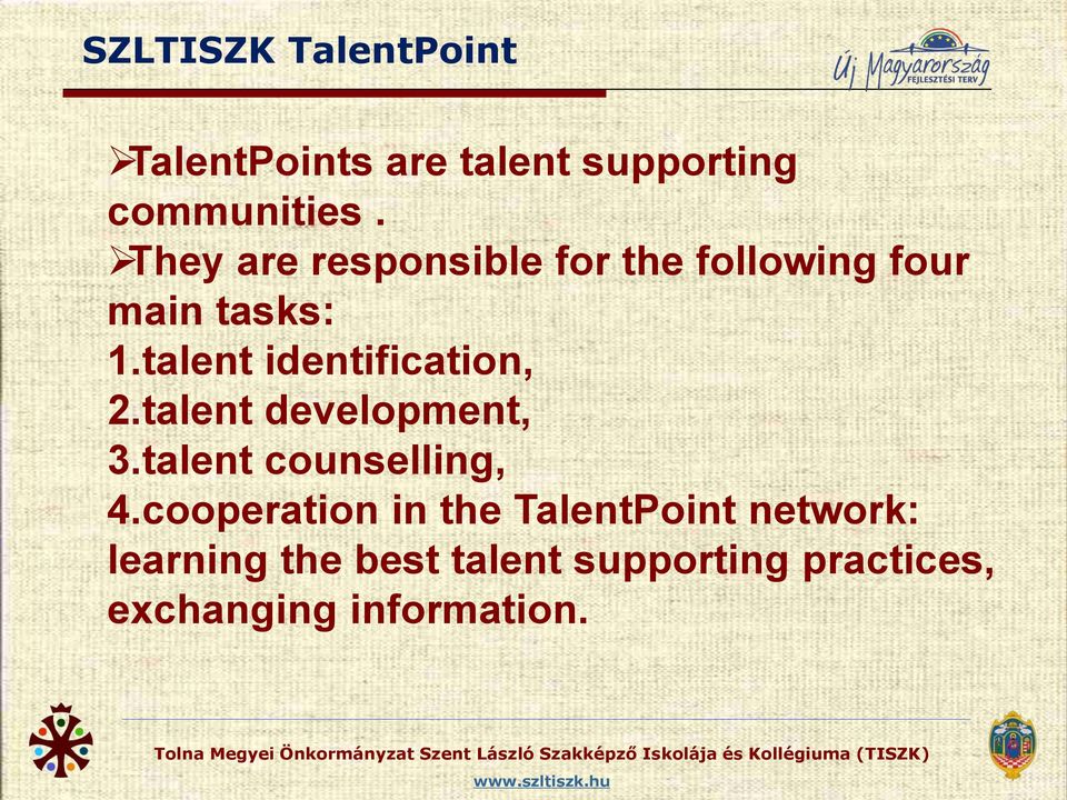 talent identification, 2.talent development, 3.talent counselling, 4.