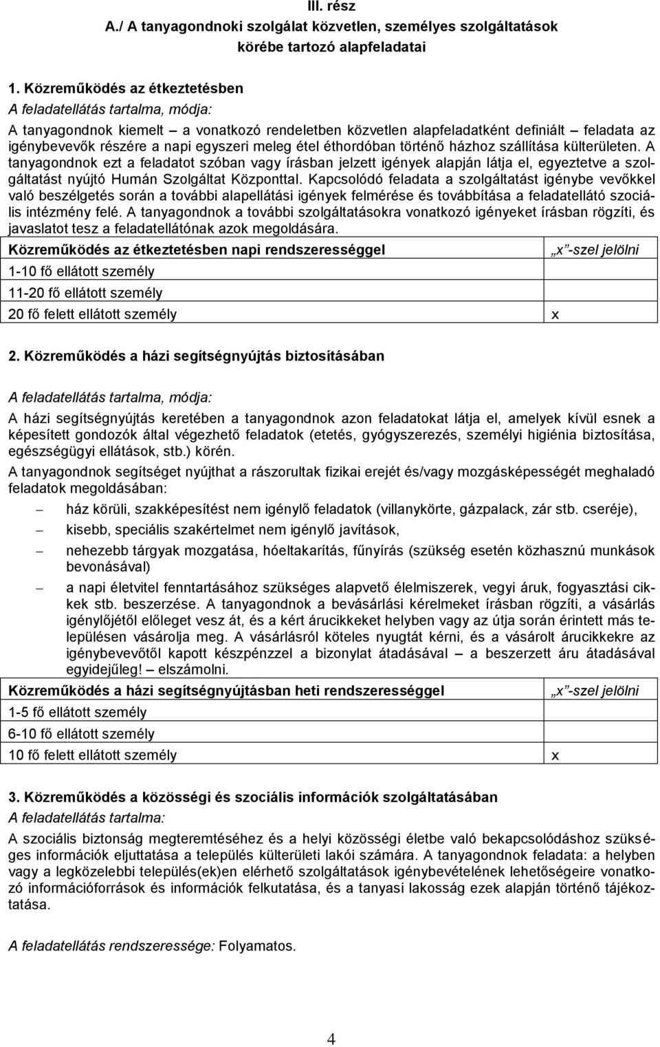 meleg étel éthordóban történő házhoz szállítása külterületen.