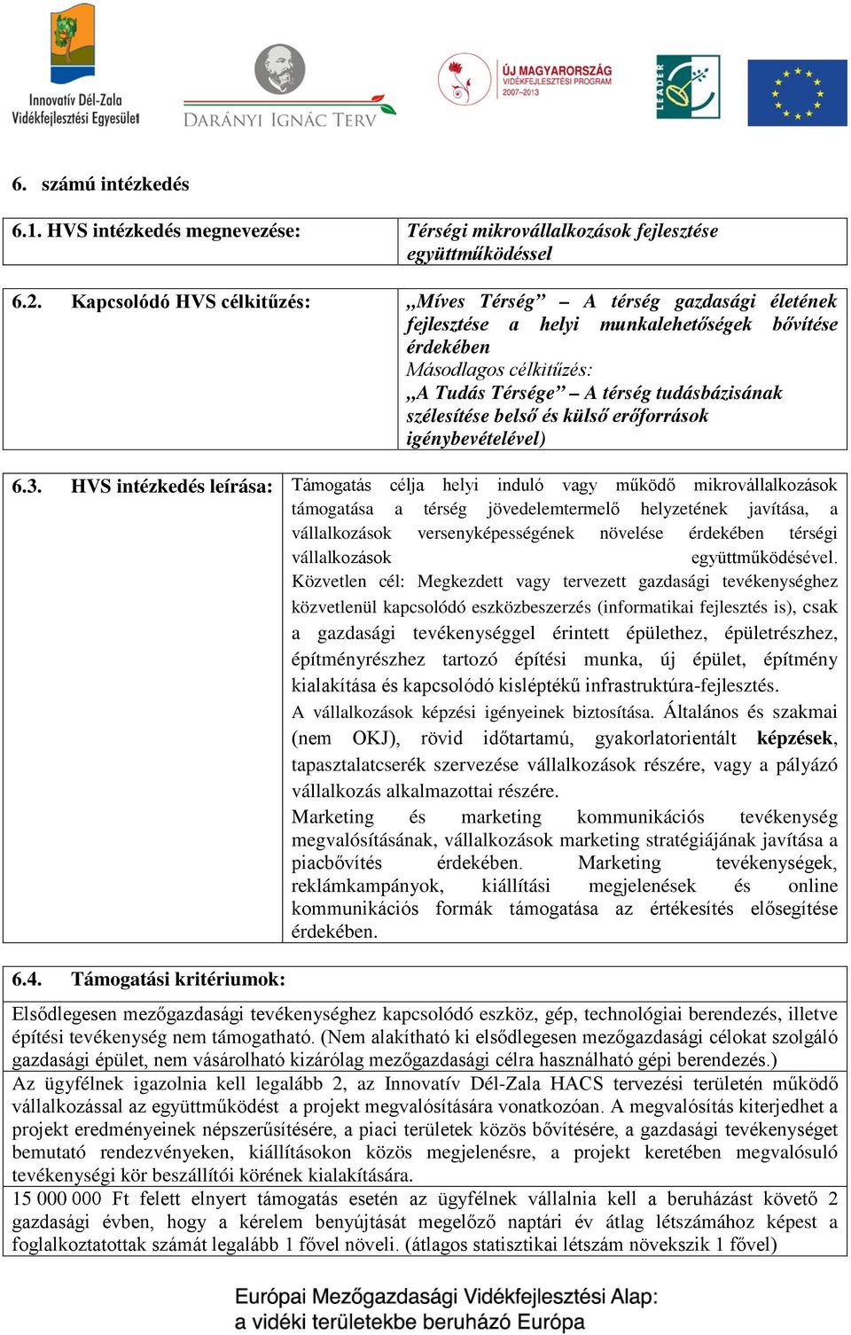belső és külső erőforrások igénybevételével) 6.3.