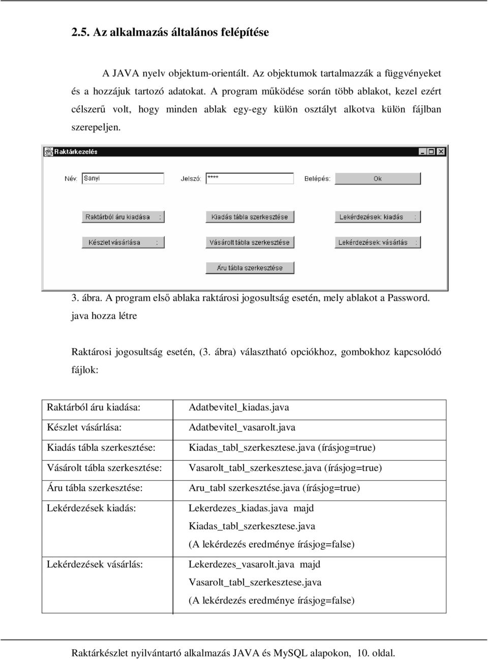 1.Bevezetés. Raktárkészlet nyilvántartó alkalmazás JAVA és MySQL alapokon,  1. oldal. - PDF Ingyenes letöltés