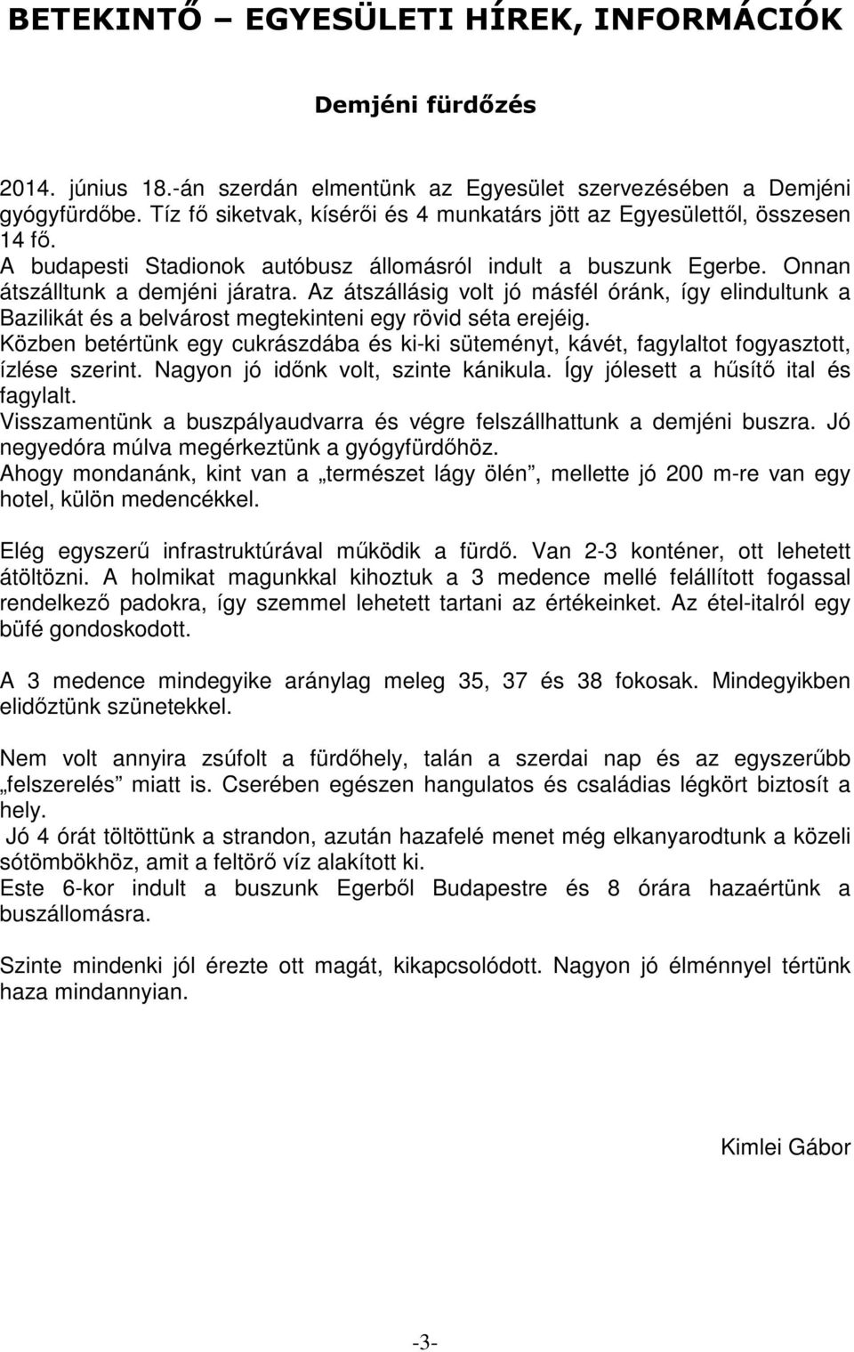 Az átszállásig volt jó másfél óránk, így elindultunk a Bazilikát és a belvárost megtekinteni egy rövid séta erejéig.