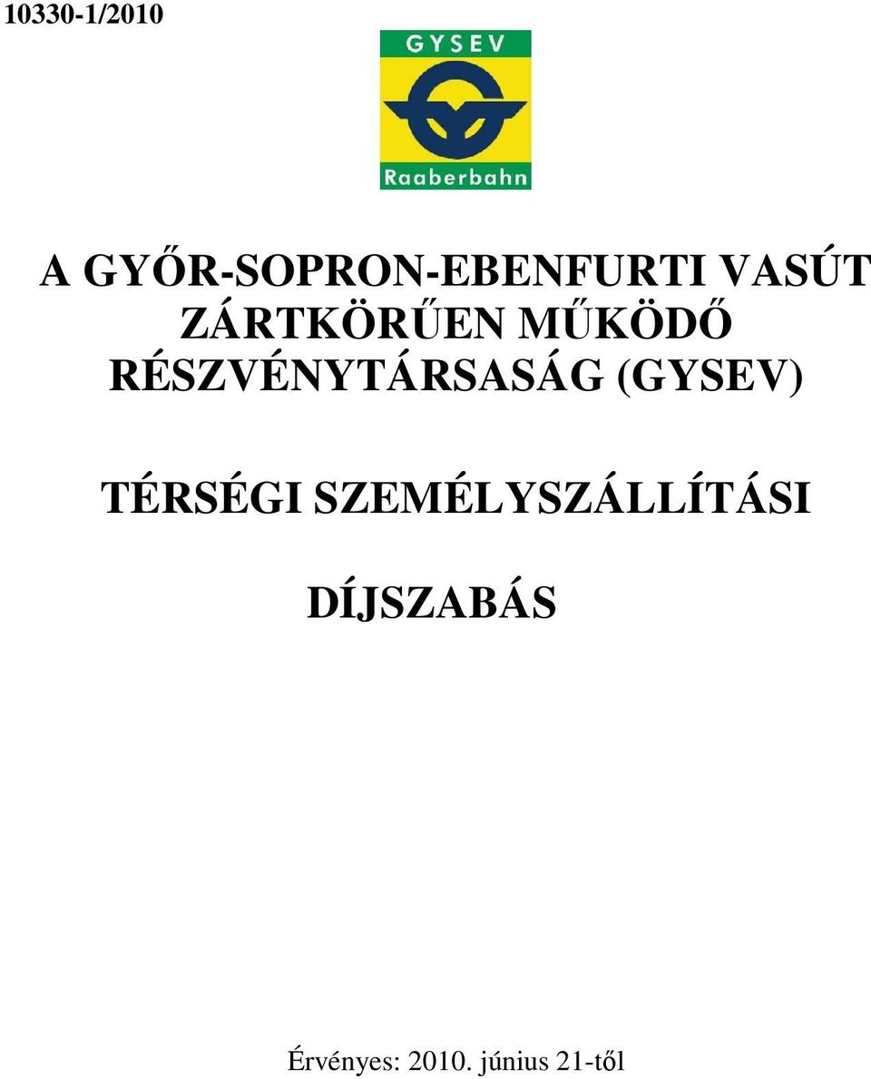 RÉSZVÉNYTÁRSASÁG (GYSEV) TÉRSÉGI