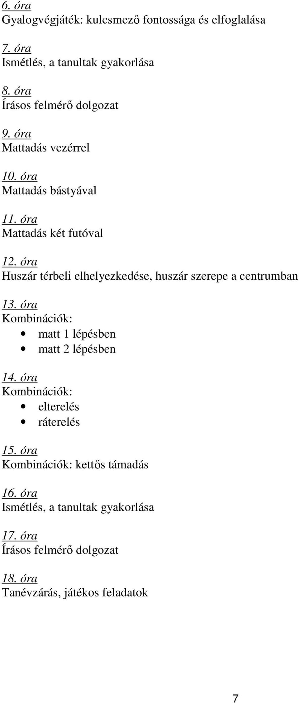 óra Huszár térbeli elhelyezkedése, huszár szerepe a centrumban 13.