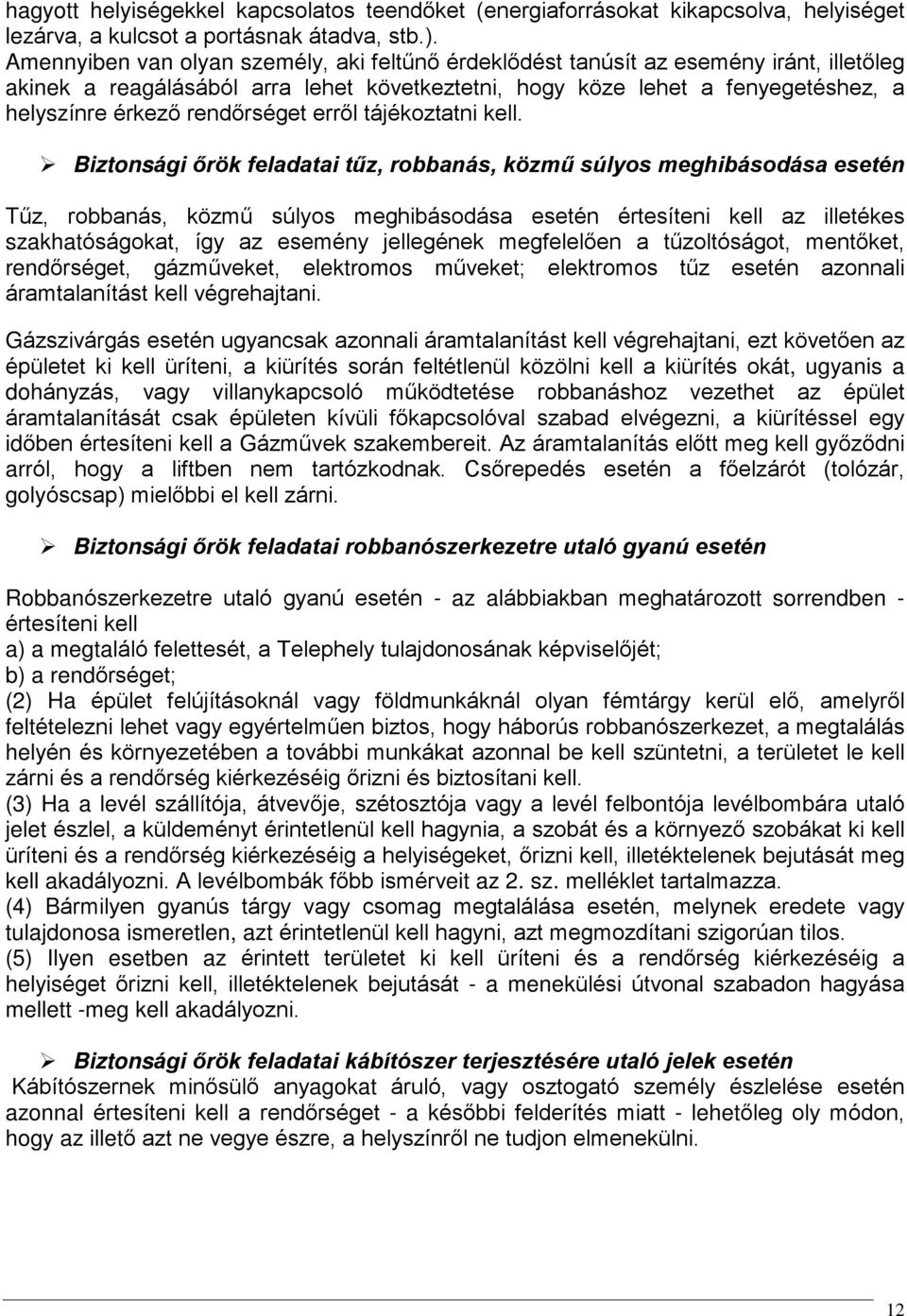 rendõrséget errõl tájékoztatni kell.