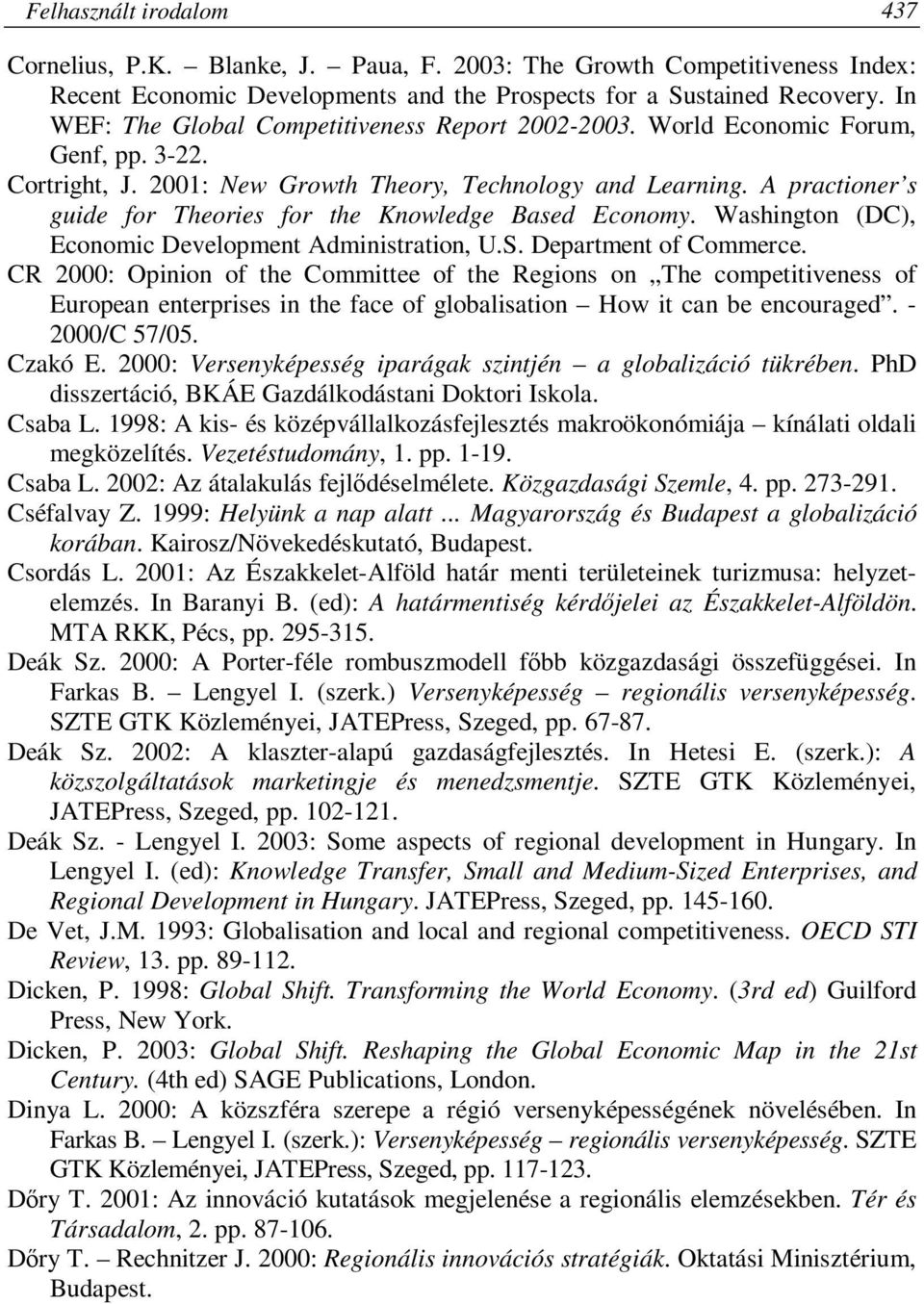 A practioner s guide for Theories for the Knowledge Based Economy. Washington (DC), Economic Development Administration, U.S. Department of Commerce.
