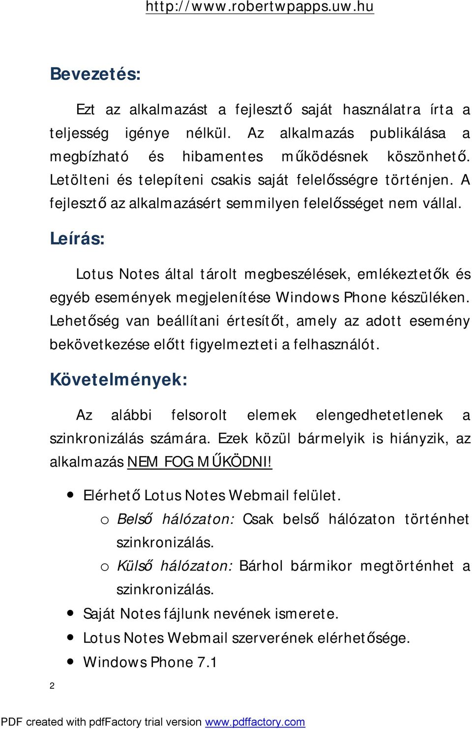 Leírás: Lotus Notes által tárolt megbeszélések, emlékeztetők és egyéb események megjelenítése Windows Phone készüléken.