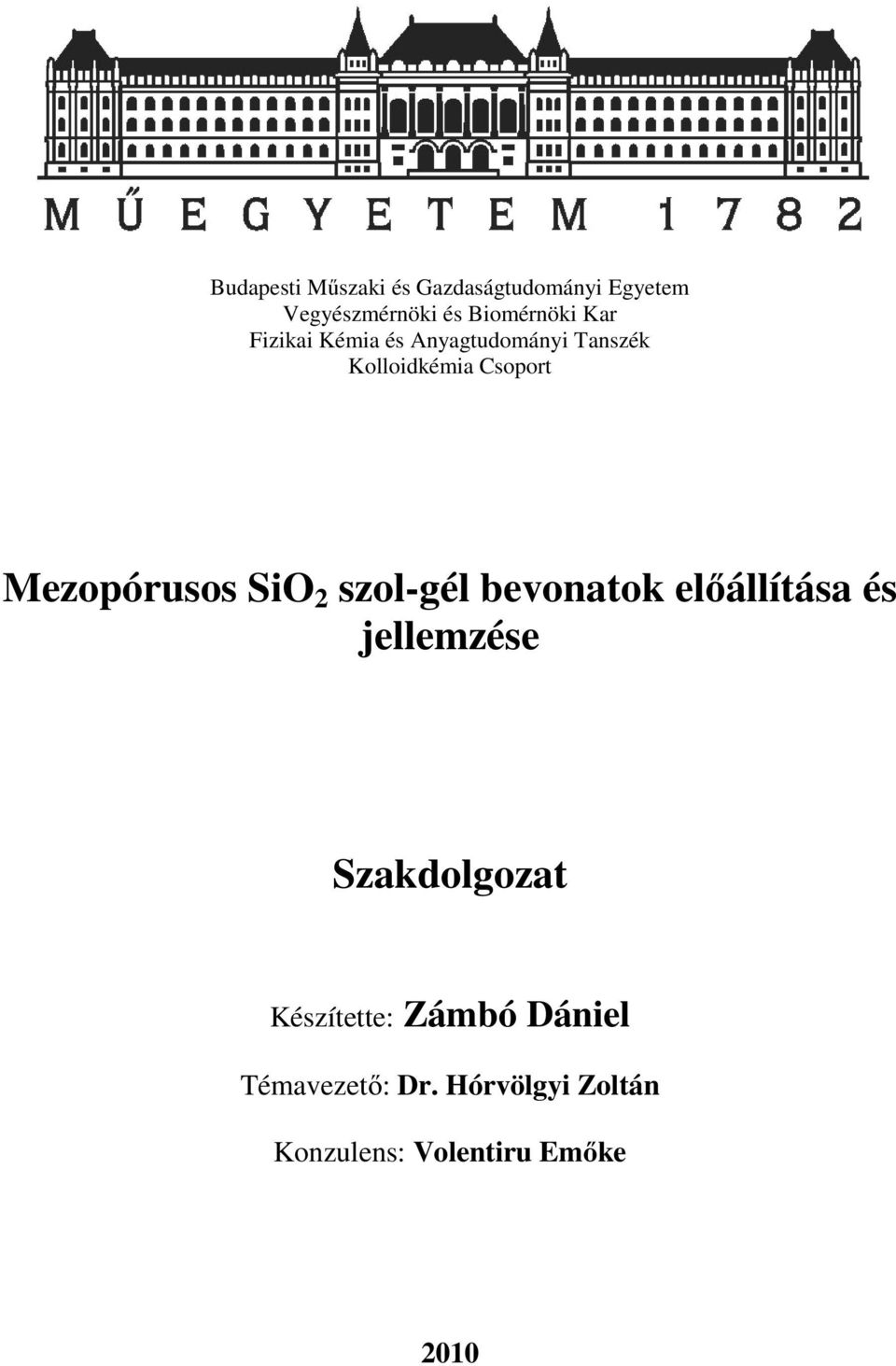 SiO 2 szol-gél bevonatok előállítása és jellemzése Szakdolgozat Készítette: