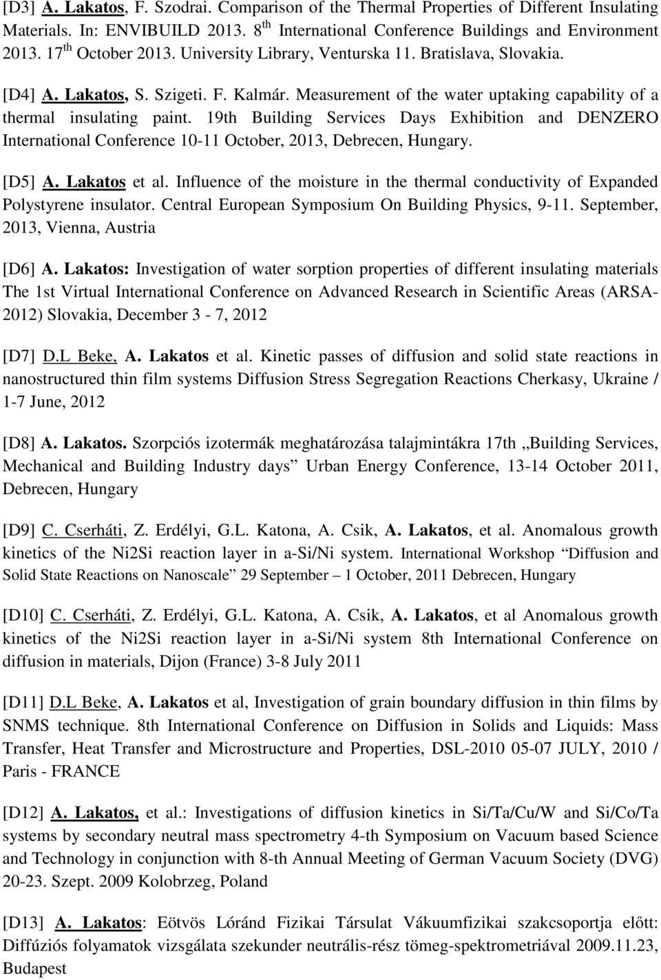 19th Building Services Days Exhibition and DENZERO International Conference 10-11 October, 2013, Debrecen, Hungary. [D5] A. Lakatos et al.