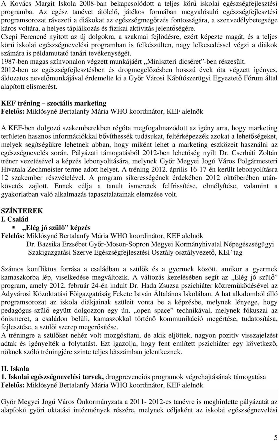 táplálkozás és fizikai aktivitás jelentőségére.