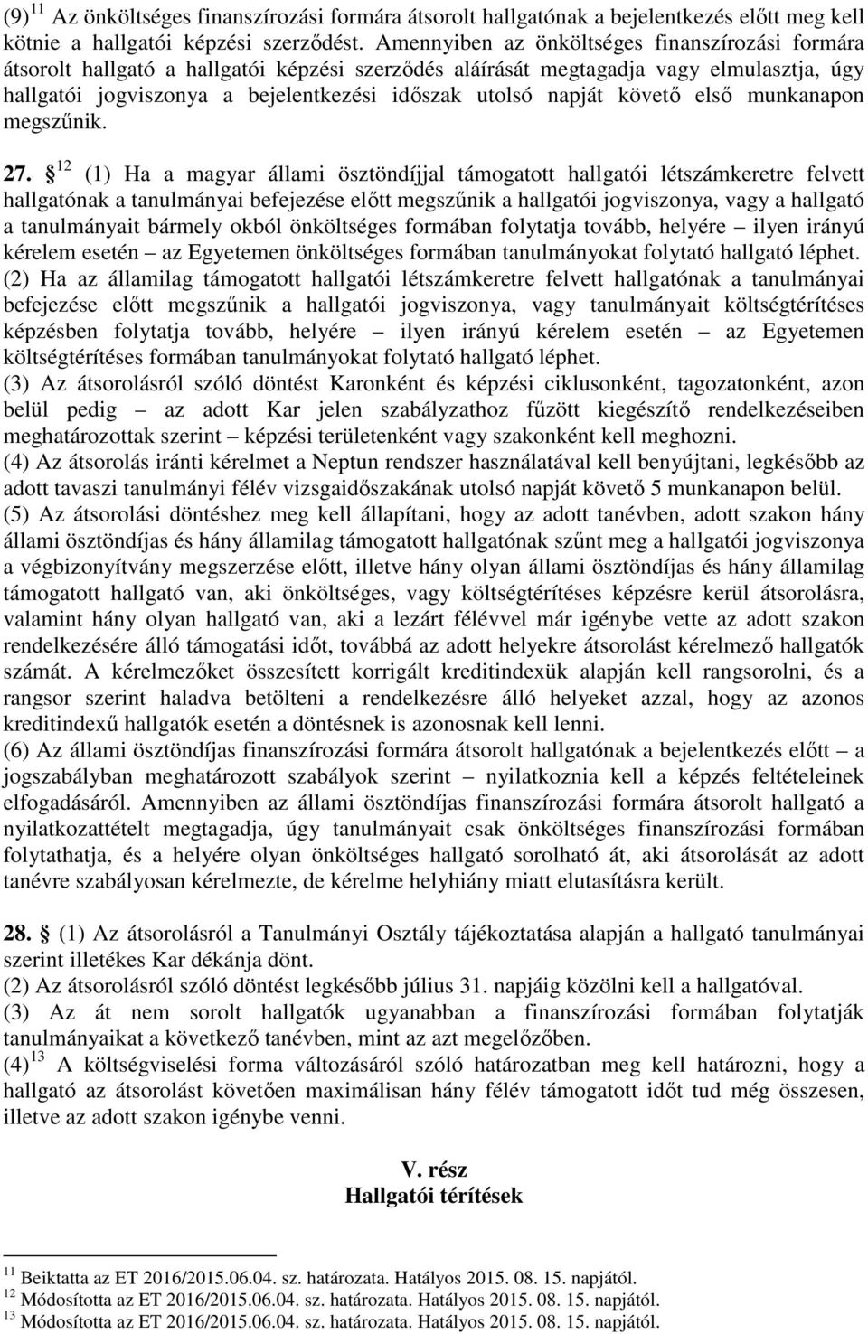 napját követő első munkanapon megszűnik. 27.