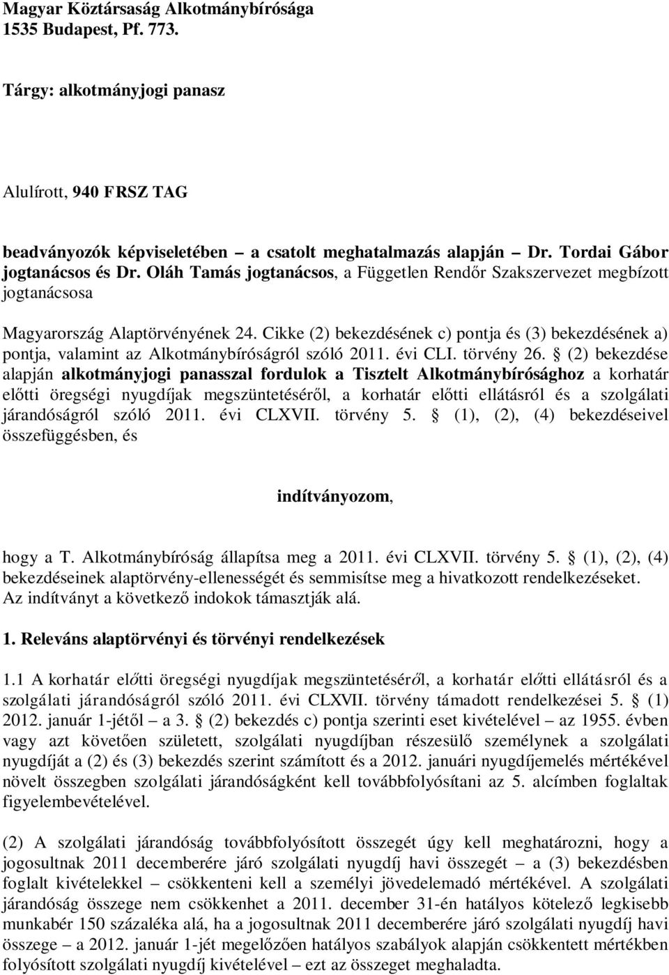 Cikke (2) bekezdésének c) pontja és (3) bekezdésének a) pontja, valamint az Alkotmánybíróságról szóló 2011. évi CLI. törvény 26.