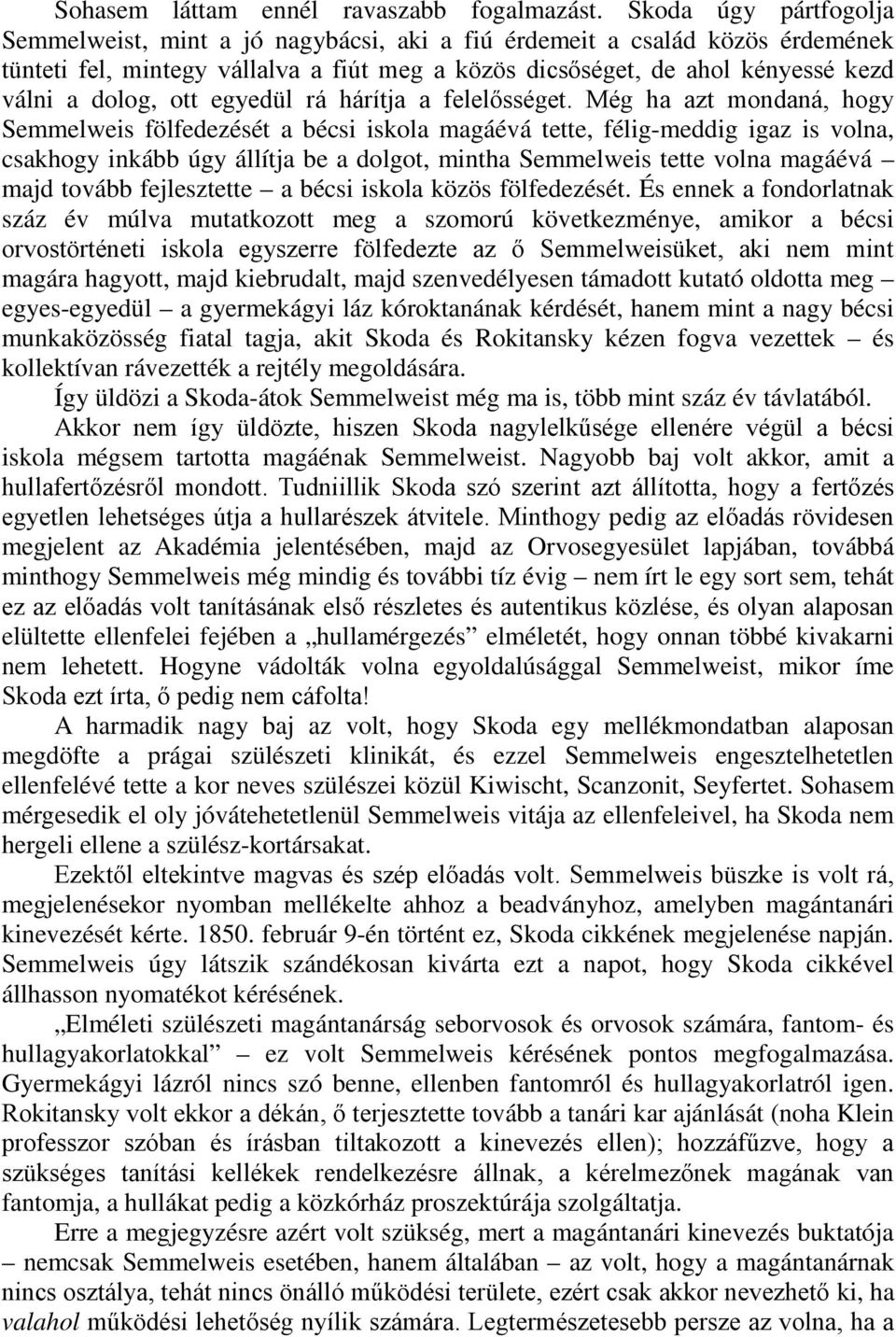 ott egyedül rá hárítja a felelősséget.