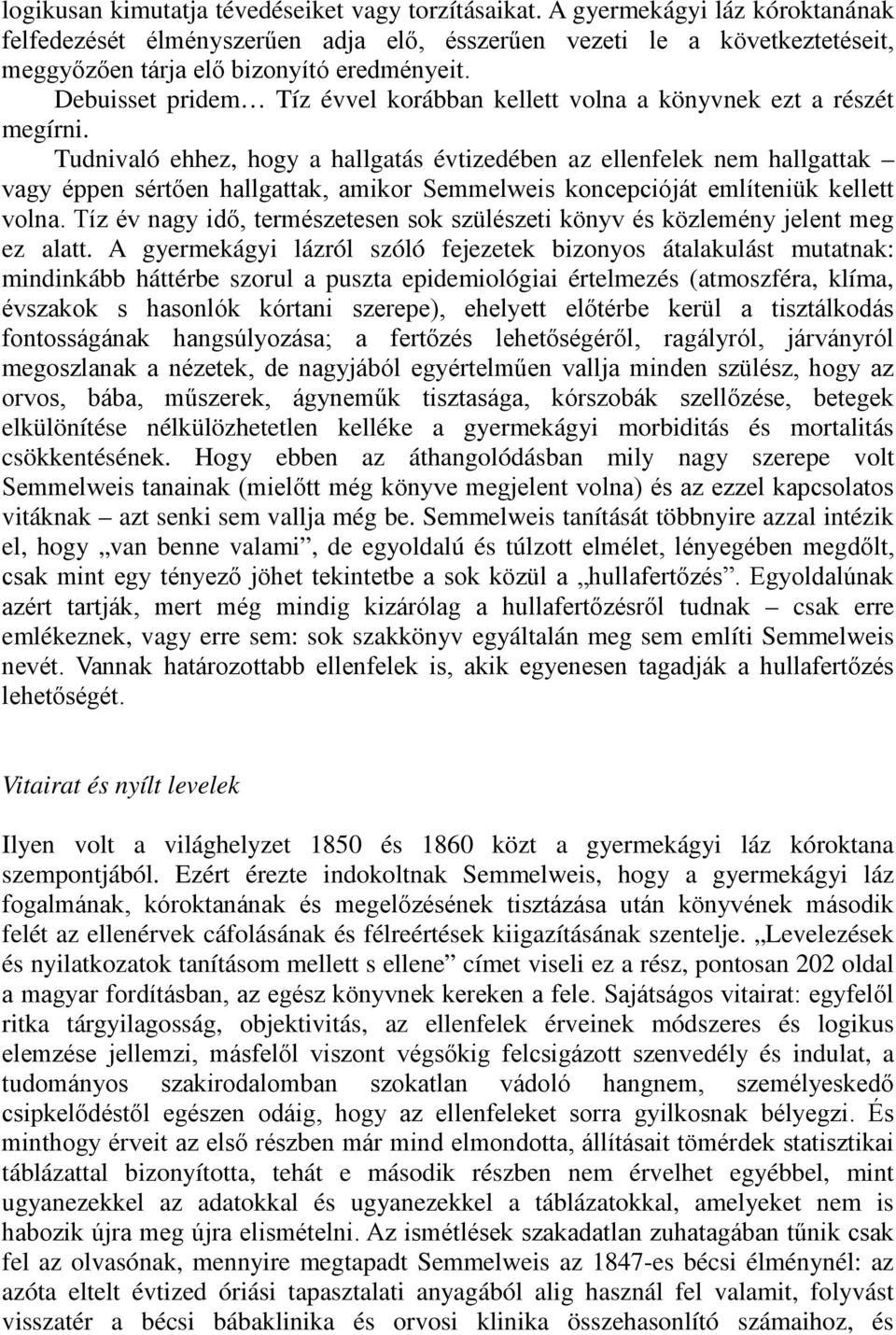 Debuisset pridem Tíz évvel korábban kellett volna a könyvnek ezt a részét megírni.