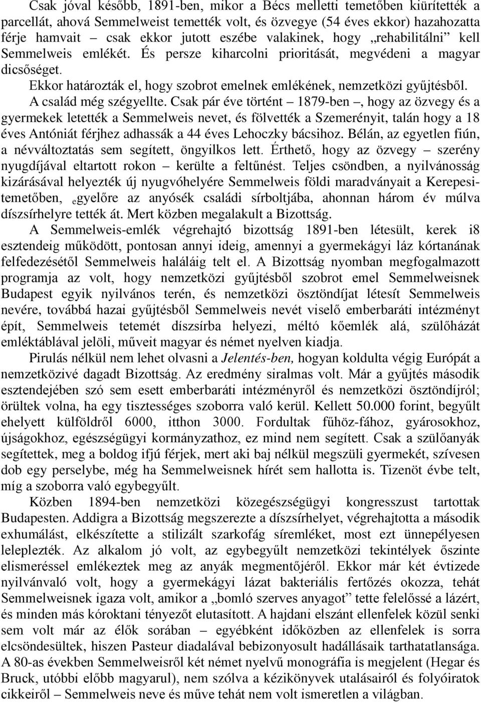 A család még szégyellte.